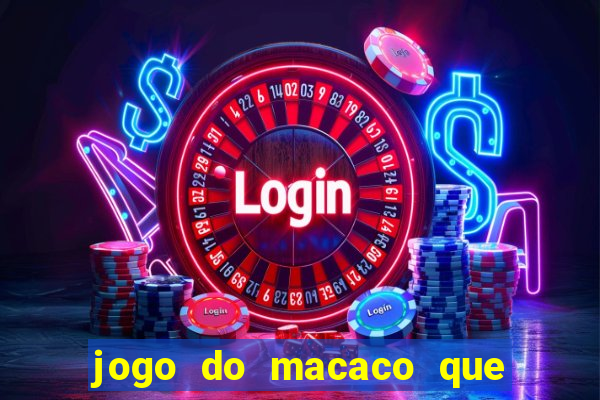 jogo do macaco que ganha dinheiro